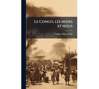 Le Congo, les noirs et nous