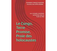 Le Congo, Terre Promise, Proie des holocaustes: Les croisades mondiales antisémites dans la Forêt du Midi (Beau Congo)