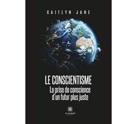 Le conscientisme: La prise de conscience d'un futur plus juste