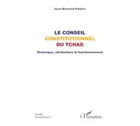 Le Conseil constitutionnel du Tchad: Historique, attributions & fonctionnement (Études Eurafricaines)