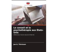 Le conseil et la psychothérapie aux États-Unis: Différences, mise en ¿uvre et théories