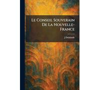 Le Conseil Souverain De La Nouvelle-France