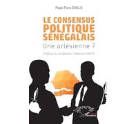 Le consensus politique sénégalais: Une arlésienne ?