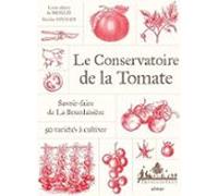 Le Conservatoire De La Tomate: Savoir-faire À La Bourdaisière: 50 Vari
