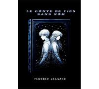 Le conte de fées sans nom: Le secret d'un monde retrouvé (Collection of Athelas flowers)