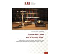 Le contentieux communautaire: Le juge communautaire et l'application du principe de la libre circulation en zone CEMAC