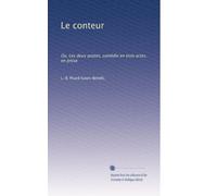 Le conteur: Ou, Les deux postes, comédie en trois actes, en prose