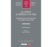 Le contrat au bénéfice d'un tiers: Recherche sur les stipulation et contrat pour autrui: 639