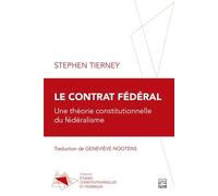 Le contrat fédéral: Une théorie constitutionnelle du fédéralisme