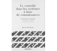 Le Contrôle Dans Les Systèmes À Base De Connaissances: Contribution À