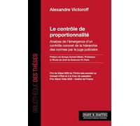 Le contrôle de proportionnalité: Analyse de l'émergence d'un contrôle concret de la hiérarchie des normes par le juge judiciaire