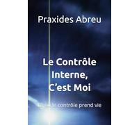 Le Contrôle Interne, C’est Moi: Là où le contrôle prend vie