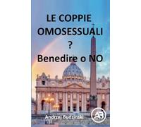 Le coppie omosessuali Benedire o NO?