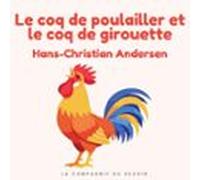 Le coq de poulailler et le coq de girouette