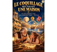Le coquillage qui valait une maison: Les histoires qu'un grand-père raconte à sa petite-fille pour comprendre l'argent - dès 8 ans