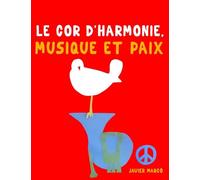 Le Cor d'harmonie, Musique et Paix: 10 pièces faciles pour le Cor d'harmonie débutant livre