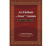 Le Coran - Al-Fâtihah et Jouz’ ‘Amma Traduction fidèle et explicite en français: Une traduction fluide, claire et contextuelle, respectueuse du texte coranique arabe.