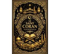 Le Coran en Français Livre avec couverture noir Très-Vénérable de la Religion Mahométane, Recueil Parfait des Révélations Célestes Communiquées au ... du Saint Coran intégrale psalmodié par allah,