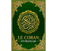 Le Coran (En Français): Traduit de l’Arabe