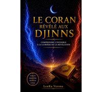 Le Coran révélé aux djinns: Comprendre l'invisible à la lumière de la Révélation