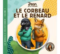 LE CORBEAU ET LE RENARD: Les morales à collectionner - Jean De la Fontaine
