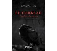Le Corbeau : Lombre Du Passé (ebook)