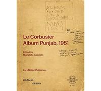 Le Corbusier: Album Punjab 1951
