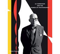 Le Corbusier and the Power of Photography – Thames & Hudson