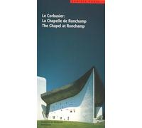 Le Corbusier: Chapel of Ronchamp (Corbusier Guides) (Le Corbusier Guides (engl./franz.))