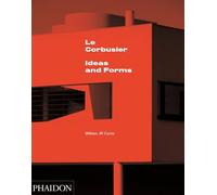 Le Corbusier. Ideas & forms: Ideas and Forms (ARCHITECTURE)