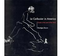 Le Corbusier in America: Travels in the Land of the Timid