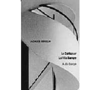 Le Corbusier: La Villa Savoye = A Vila Savoye
