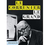 Le Corbusier le grand (ARCHITECTURE) – Phaidon Press