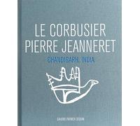 Le Corbusier Pierre Jeanneret: Chandigarh, India, 1951-66