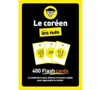 Le coréen pour les nuls: 400 Flash cards, la méthode la plus rapide et efficace pour apprendre le coréen