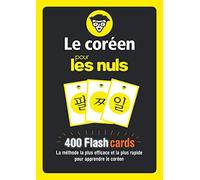 Le coréen pour les nuls: 400 Flash cards, la méthode la plus rapide et efficace pour apprendre le coréen (Flash cards pour les nuls)