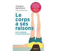 Le Corps a ses raisons.: Auto-guérison et Antigymnastique (Points Vivre)