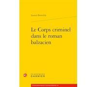Le corps criminel dans le roman balzacien