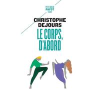 Le corps, d'abord: Corps biologique, corps érotique et sens moral