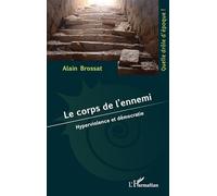 Le corps de l’ennemi: Hyperviolence et démocratie (Quelle Drôle d'Époque !)