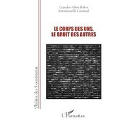 Le corps des uns, le bruit des autres (Théâtre Des Cinq Continents)