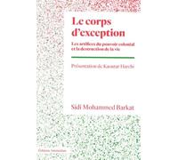 Le corps d'exception: Les artifices du pouvoir colonial et la destruction de la vie