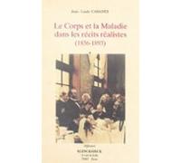 Le Corps Et La Maladie Dans Les Récits Réalistes (1856-1893) (ebook)