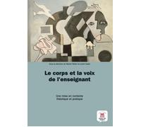 Le corps et la voix de l'enseignant. Une mise en contexte théorique et pratique