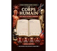 Le Corps Humain - Mots Mêlés Culturels & Immersifs: 54 grilles thématiques - 648 mots autour du corps humain - Niveau intermédiaire