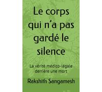 Le corps qui n’a pas gardé le silence: La vérité médico-légale derrière une mort