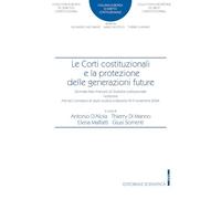Le corti costituzionali e la protezione delle generazioni future. Giornate italo-francesi di giustizia costituzionale. I edizione atti del convegno di studi svoltosi a Messina l'8-9 novembre 2024