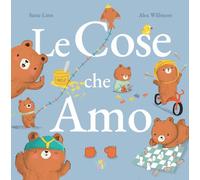 Le cose che amo. Ediz. a colori (Piccole storie)