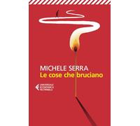 Le cose che bruciano (Universale economica)