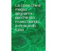 Le cose che è meglio segnarmi… perché sto invecchiando e mi scordo tutto. (Backup Brain)